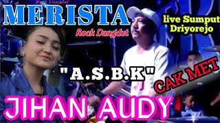 JIHAN AUDY - AKU SAYANG BANGET AMA KAMU - CAK MET MERISTA DRIYOREJO 2018