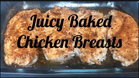 How to Make Perfect Juicy Baked Chicken Breasts Every Time!