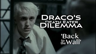 Draco's Death Eater Dilemma | 'Back to the Wall'