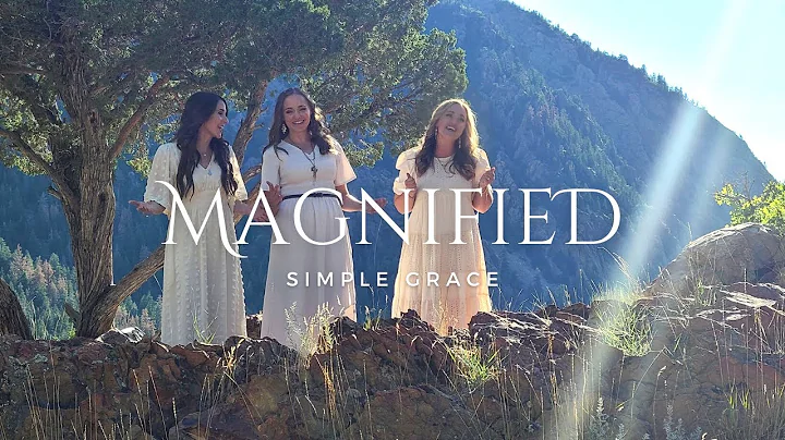 Magnified (Official Video) - Simple Grace