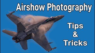 Airshow Photography Tips & Tricks