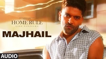 MAJHAIL (Visualizer) - GURU RANDHAWA | HOME RULE | BHUSHAN KUMAR