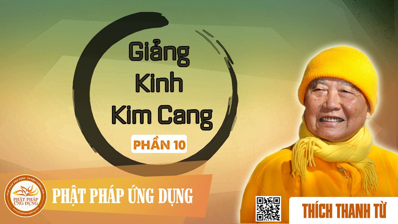Giảng Kinh Kim Cang 10 – Thầy Thích Thanh Từ thuyết giảng Giảng Kinh Kim Cang 10 – Thầy Thích Thanh Từ thuyết giảng