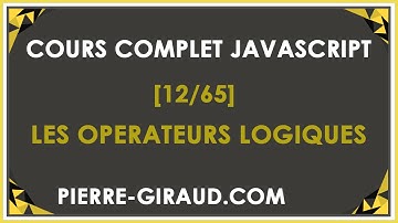 COURS COMPLET JAVASCRIPT [12/65] - Les opérateurs logiques