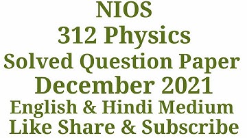 NIOS 312 Physics Class 12 Solved Question Paper November December 2021 #NIOS #312 #PHYSICS