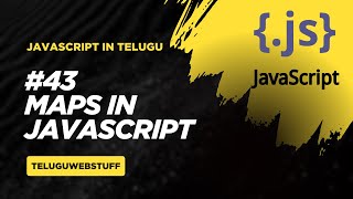 #43 JavaScript Maps Explained | Key-Value Pairs Made Easy | JavaScript in Telugu