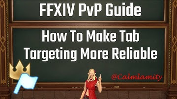 Improving Tab Target : FFXIV PvP Mentor Series