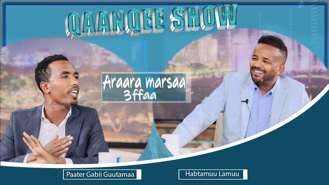 Qaanqee Show  Araara Marsaa 3ffaa   Raajii Gabii Guutamaa waliin