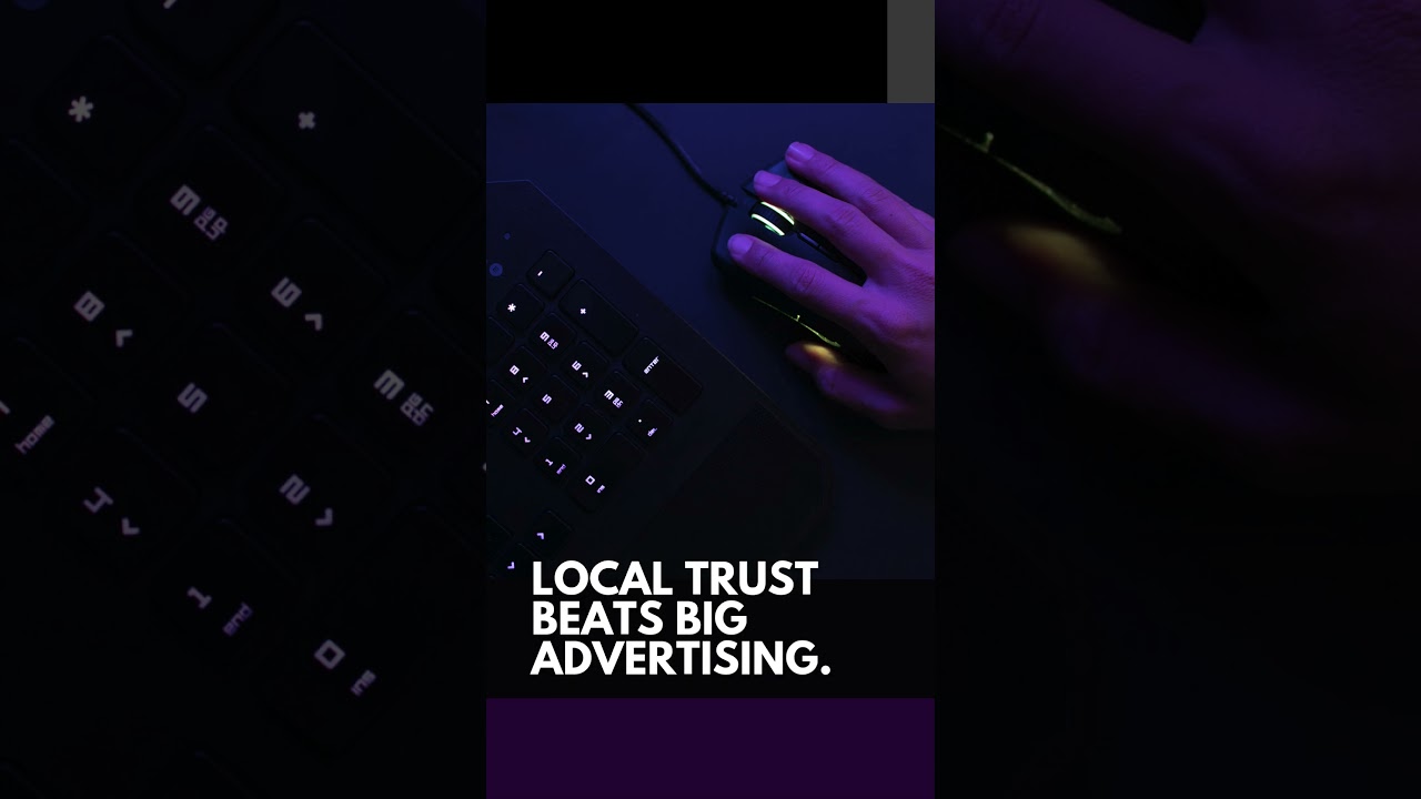 Local Trust Beats Big Advertising Every Time