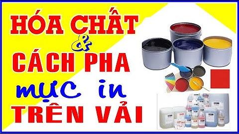 Hóa chất cần có và cách pha mực in trên vải theo dạng công nghiệp || KTBI