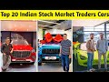 Top 20 Indian Stock Market Traders Car Collection | Stock Burner, Pushkar Raj Thakur,Power of Stocks