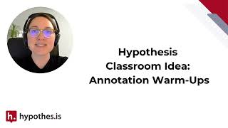Hypothesis Classroom Idea:  Annotation Warm Ups