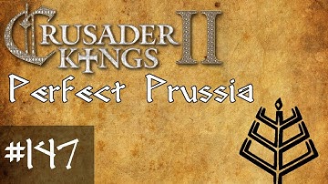 147 Perfect Prussia, Crusader Kings 2 Conclave