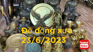 🔴🔴🔴đồ cổ - đồ xưa - đồ độc lạ. 23/6/2023. #cổxưa #đồcổ #đồxưa #đồđộclạ #đồđồng #đồđồngxưa