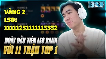 Kết thúc ngày đầu tiên leo rank với 11 trận top 1