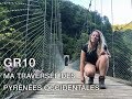 GR10 LA TRAVERSÉE DES PYRÉNÉES SEULE Partie 1