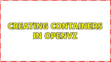 Unix & Linux: Creating Containers in OpenVZ