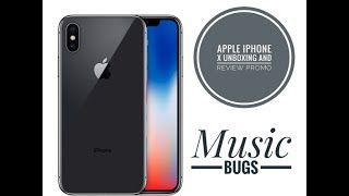 Apple iPhone X - Unboxing and Review Promo | 4K | Music Bugs