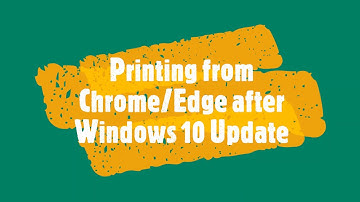 Printing from Chrome & Edge