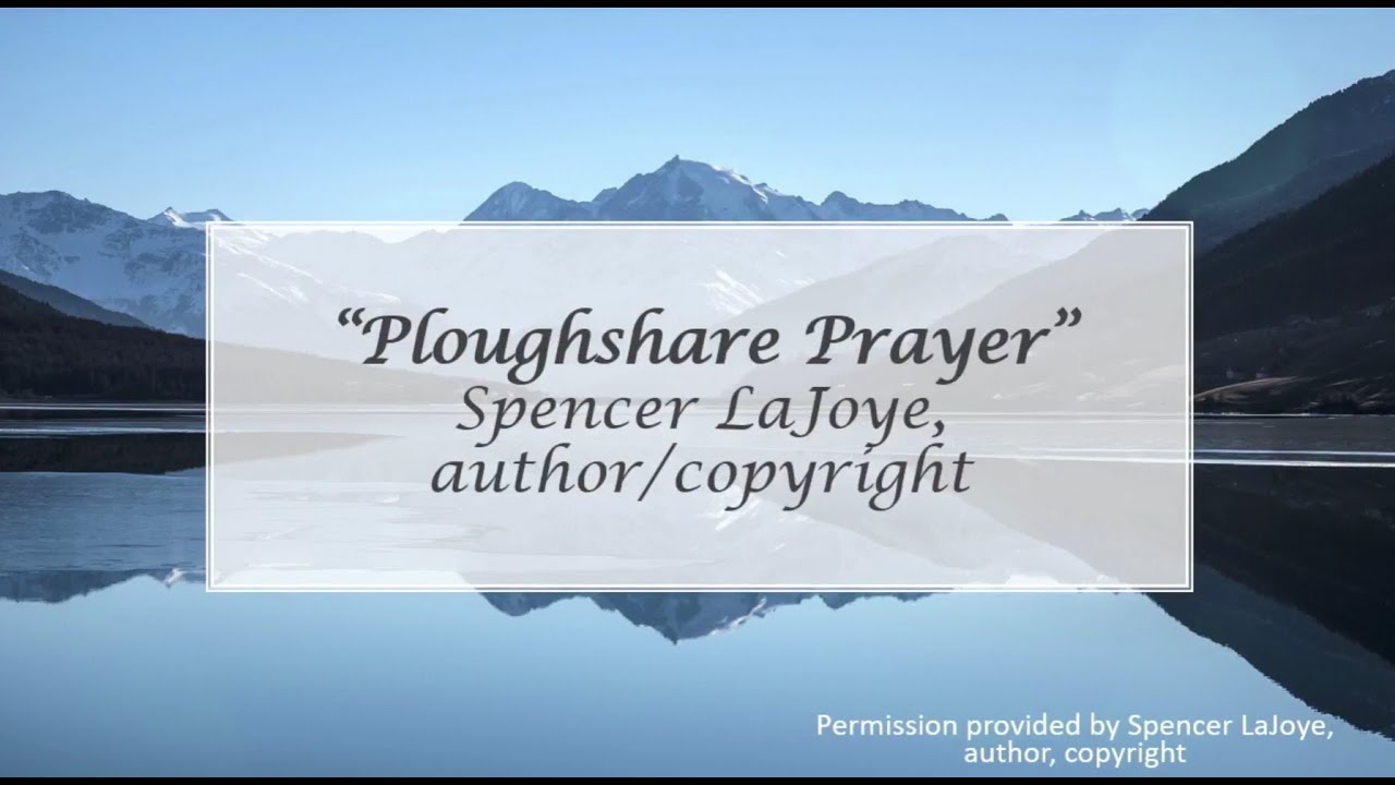 Ploughshare Prayer YouTube