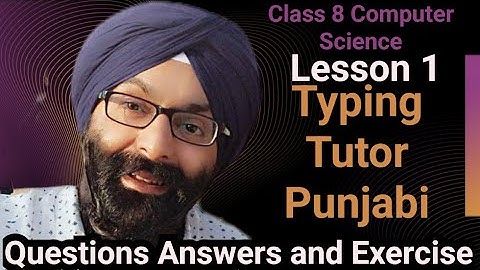 Class 8, Computer Science, Lesson 1, Typing Tutor Punjabi, Questions Answers and Exercise