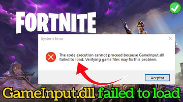 Fortnite code execution cannot proceed because gameinput dll failed to load