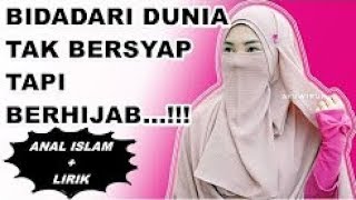 Bidadari Dunia Tak Bersayap Tapi Sudah Pasti Berhijab Anal Islam Addabani Lirik