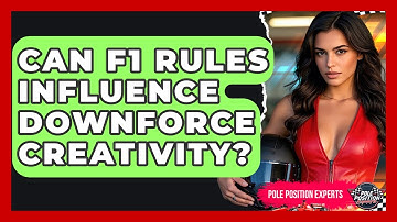 Can F1 Rules Influence Downforce Creativity? - Pole Position Experts