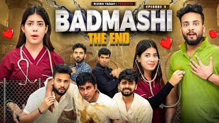 Badmashi Episode 3 | The End | Elvish Yadav