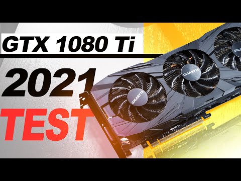 Reicht eine GTX 1080 Ti noch aus? -- GTX 1080 Ti (2021 Test)