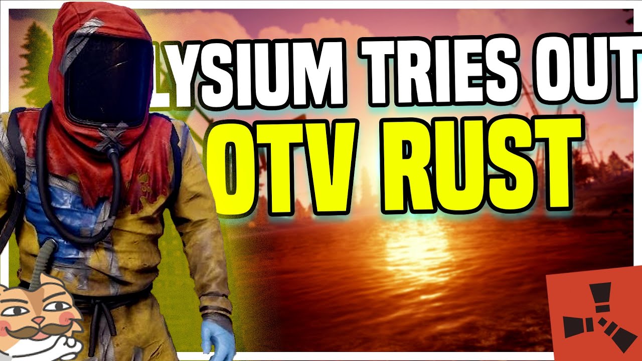 Otv Rust Server LYSIUM TRIES OUT OTV RUST SERVER | OTV RUST - YouTube