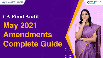 CA Final Audit | May 2021 Amendments 📝 | Complete Guide | CA Aarti N. Lahoti