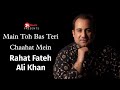 Chaahat Full Song With Lyrics Rahat Fateh Ali Khan TA Music
