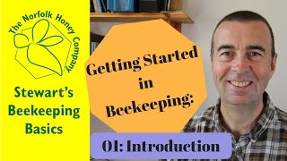 Getting Started in Beekeeping 01 Introduction - Beekeeping Basics - The Norfolk Honey Co.