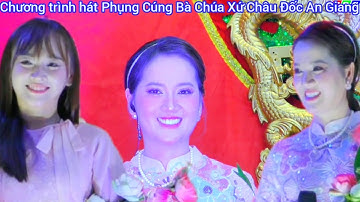 Toàn Cảnh chương trình hát Phụng Cúng Bà Chúa Xứ Châu Đốc An Giang với nhiều nghệ sĩ tham gia 