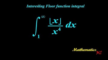 Integral Floor(x)/x^4 from 1 to infinity | Floor function integral