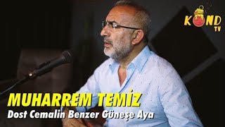 Muharrem Temiz - Dost Cemalin Benzer Güneşe Aya #performans KOND TV