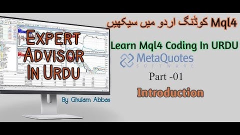 Learn MQL4 in Urdu: Basic to Advance Video Series for Automated Trading Strategies in MetaTrader 4