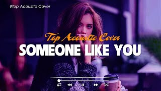 Someone Like You 💕 Trending TikTok Acoustic 2023 🎧 Best Acoustic Love Songs Cover 🎵 Hot Viral Songs