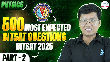 500 Most Expected BITSAT Questions | BITSAT 2025 Physics | Part 2 | LIVE | @InfinityLearn-JEE