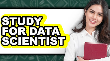 How to Study for Data Scientist - Full Guide