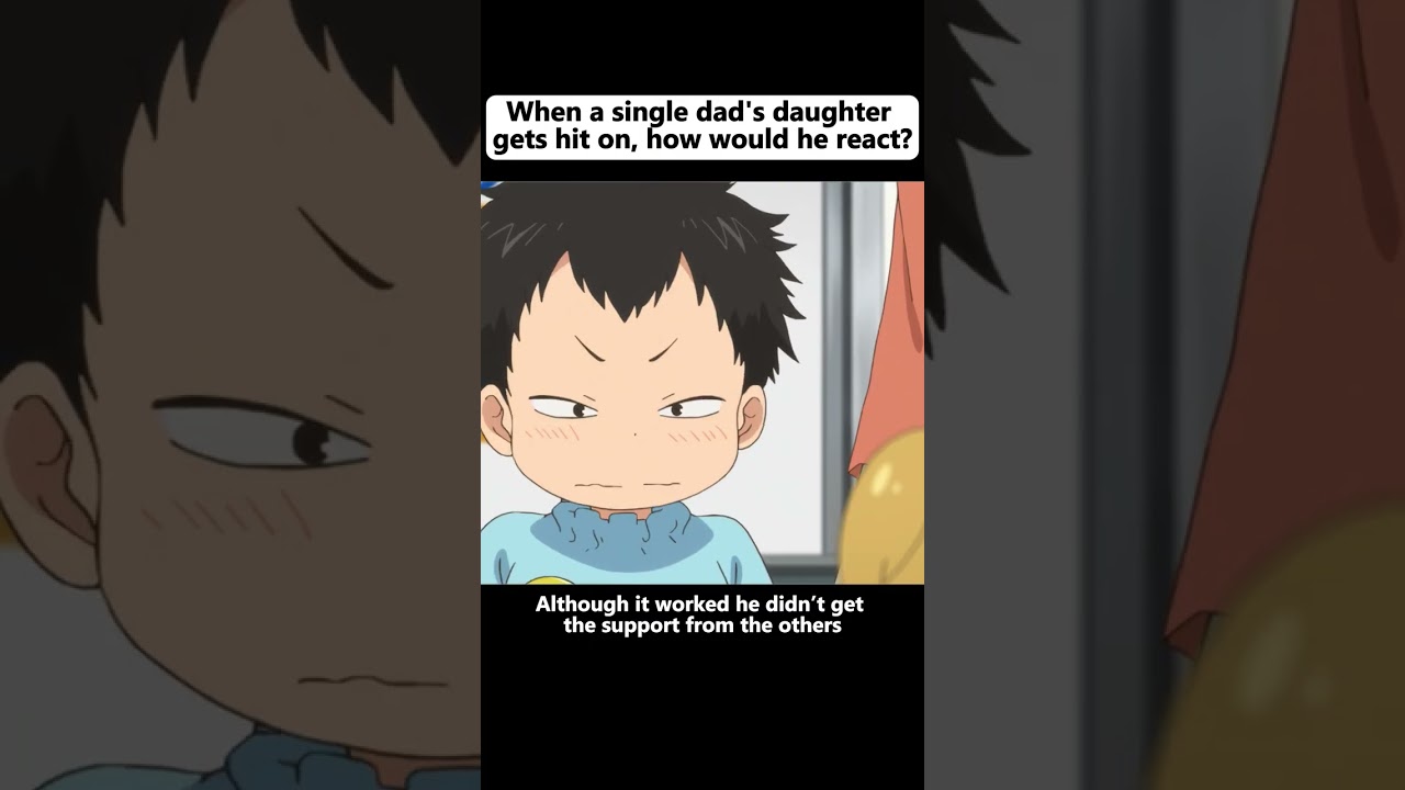 When a single dad's daughter gets hit on, how would he react?