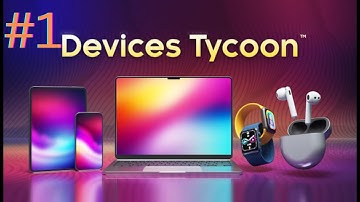 I made my own smart phone || Devices Tycoon Episode 1 ||