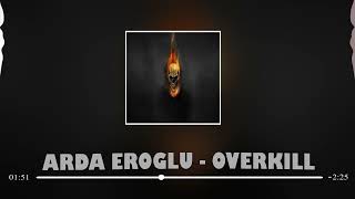 Arda Eroğlu - Overkill  | Çatışma Var ( Original Mix) #Tiktok Resimi
