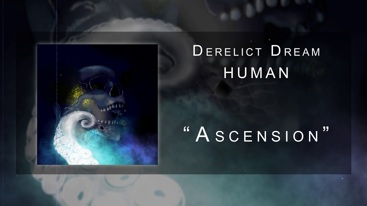 Watch Derelict Dream - "Ascension" | From HUMAN (Progressive Metal) on YouTube Watch Derelict Dream - "Ascension" | From HUMAN (Progressive Metal) on YouTube