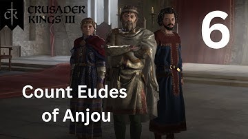 Count Eudes of Anjou - Crusader Kings 3 - Part 6