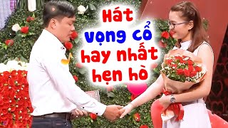 Chàng trai hát vọng cổ HAY NHẤT hẹn hò làm Bạn gái BỐI RỐI và cái kết | Hẹn hò hát hay