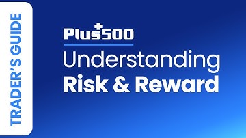 What Are Risk-Reward Ratios in Trading?  | Plus500 Trader