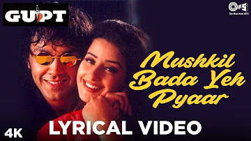 Mushkil Bada Yeh Pyaar Lyrical - Gupt | Bobby Deol, Manisha Koirala | Alka Yagnik, Udit Narayan