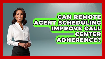 Can Remote Agent Scheduling Improve Call Center Adherence? - Call Center Pro Strategies